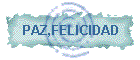 PAZ,FELICIDAD